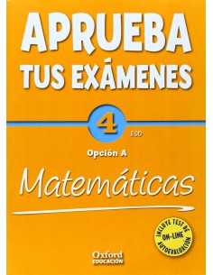 Aprueba tus Examenes Matematicas Opcion A 4º ESO Cuaderno d
